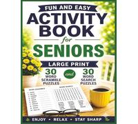 FUN and EASY ACTIVITY BOOK for SENIORS: LARGE PRINT 30 SCRAMBLE WORD PUZZLES and 30 WORD SEARCH PUZZLES. ENJOY RELAX STAY SHARP