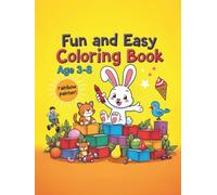 Fun and Easy Coloring Book for Kids Ages 3-8: 47 Simple to Slightly Challenging Outlines of Animals, Objects, and Everyday Things for Boys and Girls
