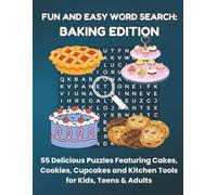 FUN AND EASY WORD SEARCH: BAKING EDITION: 55 Delicious Puzzles Featuring Cakes, Cookies, Cupcakes and Kitchen Tools for Kids, Teens & Adults