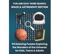 FUN AND EASY WORD SEARCH: SPACE & ASTRONOMY EDITION: 55 Relaxing Puzzles Exploring the Wonders of the Universe for Kids, Teens & Adults