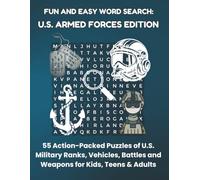 FUN AND EASY WORD SEARCH: U.S. ARMED FORCES EDITION: 55 Action-Packed Puzzles of U.S. Military Ranks, Vehicles, Battles and Weapons for Kids, Teens & Adults