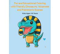 Fun and Educational Coloring with Friendly Dinosaurs, Volcanoes, and Prehistoric Scenes: Dinosaur Colouring Book for Kids
