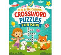 Fun and Educational Crossword Puzzles for Kids: 100 Crosswords That Build Spelling, Thinking Skills, and Vocabulary