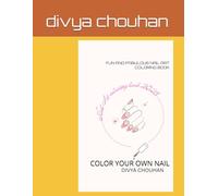 FUN AND FABULOUS NAIL ART COLORING BOOK: COLOR YOUR OWN NAIL