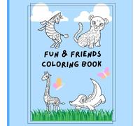 Fun and Freinds Coloring Book for kids: Educational pages for kids to color different animals for kids 3 - 12