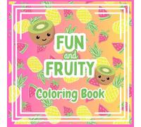 Fun and Fruity Coloring Book