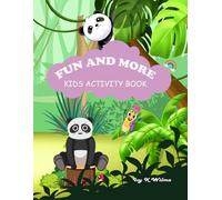 FUN AND MORE KIDS ACTIVITY BOOK: Learn with Amazing maze & coloring pages, increase your knowledge by Word search ,Dot to Dot & more.