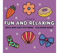 Fun and relaxing, bold and easy patterns coloring book: cute and relaxing patterns and figures coloring book