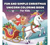 FUN AND SIMPLE CHRISTMAS UNICORN COLORING BOOK FOR KIDS