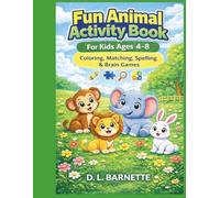 Fun Animal Activity Book for Kids Ages 4-8: Coloring, Matching, Spelling & Brain Games