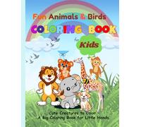 Fun Animal & Bird Coloring Book for Kids: 35 Cute and Easy Pages to Color - Ages 3 to 7