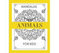 Fun Animal Mandalas: Mandalas for mindful kids.