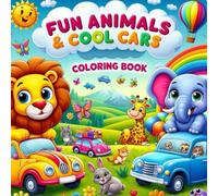 FUN ANIMALS & COOL CARS COLORING BOOK: うごく！かわいい！ぬってあそぼう