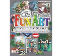 Fun Art Collective: Were Fun, Imaginative & Whimsical Artists Abide