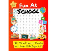 Fun at School Word Search for Kids ages 4-8: 50+ Find and Circle Word Search Puzzles | Educational Workbook for Kindergarten & Early Elementary | Vocabulary Builder