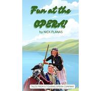 Fun At The Opera: Tales from a touring opera company