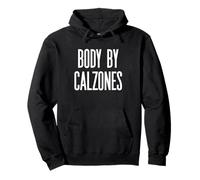 Fun Body by Calzones Italian Food Meme Saying Felpa con Cappuccio