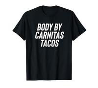 Fun Body by Carnitas Tacos Mexican Food Meme Saying Maglietta