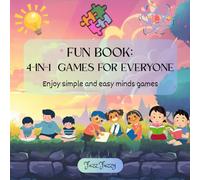 Fun book: 4-in-1 games for everyone: Simple and easy minds games