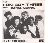 Fun Boy Three [Ft. Bananarama] - T'Aint What You Do It's the Way That You Do It - P/S