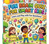 Fun Brain Quiz for Smart Kids: 25 Pages of Fun Questions, Games, and Learning Activities for Kids Ages 4-8