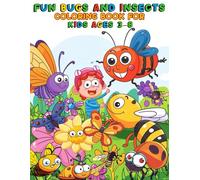 Fun Bugs and Insects Coloring Book for Kids Ages 3-8: Simple and Cute Coloring Pages of Friendly Insects Like Butterflies, Ladybugs, Bees, Snails and ... Kindergarten and Older Kids Who Love Bugs.