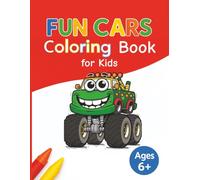 Fun Cars Coloring Book for Kids (6+): 50 Whimsical Car Designs with Bold Outlines and Creative Details for Young Artists | Including Monster Trucks, ... Vehicles & More | Large Print - 8.5x11 inches