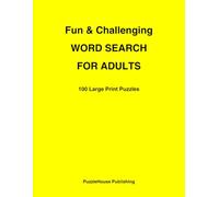 Fun & Challenging Word Search for Adults: 100 Large Print Puzzles to Boost Memory, Improve Focus & Strengthen Your Brain: Engaging Word Search Games ... and Provide Hours of Cognitive Exercise