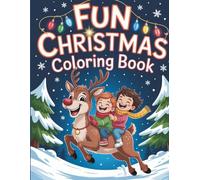 Fun Christmas Coloring Book: A Cute and Festive Coloring Book for Kids Ages 4-10