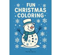 Fun Christmas Coloring Book: A Whimsical and Relaxing Christmas Coloring Book for All Skill Levels
