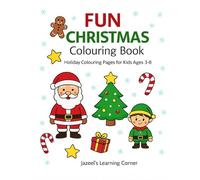 Fun Christmas colouring book: Holiday colouring Pages for kids 3-8