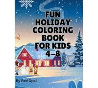 Fun Christmas Holiday Coloring Book for Everyone: Bring Christmas magic to life