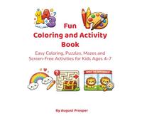 Fun Coloring and Activity Book: Easy Coloring, Puzzles, Mazes and Screen-Free Activities for Kids Ages 4-7