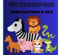 FUN COLORING BOOK: ANIMALS FROM A TO Z