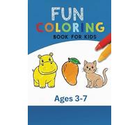 Fun Coloring Book for Kids Ages 3-7: Easy and Cute Animals, and Everyday Objects for Toddlers and Preschoolers
