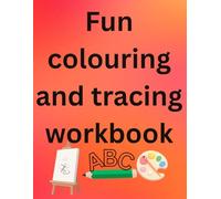 Fun colouring and tracing book: Alphabet Tracing and Coloring Book for Kids Ages 3-5 with A-Z Letter Practice