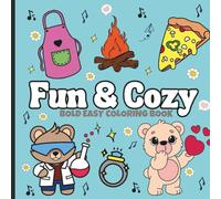 Fun & Cozy: Coloring Book for Adult and Children: Bold, Easy, and Simple Large-Scale Designs for Relaxation, Stress Relief, Summer Book, Bold and ... Animals, Flowers, Patterns, Cute Things And