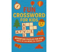 Fun Crossword Puzzles for Kids: Adventure Puzzles for Kids Ages 6-12 | 6x9 inches, 50+ Puzzles |