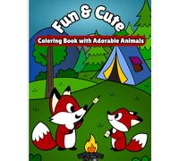 Fun & Cute Coloring Book with Adorable Animals: Cozy Pages with Camping, Beach & More - Ages 4-8