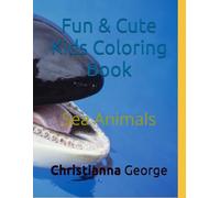 Fun & Cute Kids Coloring Book: Sea Animals