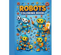 Fun & Cute Robot Adventures Easy Coloring Pages for Boys & Girls