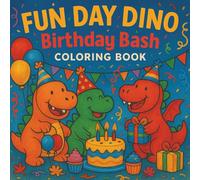 Fun Day Dino: Birthday Bash Coloring Book