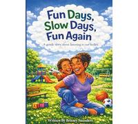 Fun Days, Slow Days, Fun Again: A gentle story about listening to our bodies