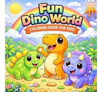 Fun Dino World Coloring Book for kids: Bold & Easy Cute Dinosaur Adventures - Fun, Friendly & Exciting Dino Designs for Ages 4-8