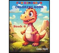 Fun Dinosaur Coloring Book 6: Prehistoric Adventures with 80 Jumbo Pages | Big 8.5 x 11 Activity Pad for Creative Kids | Roaring Designs Made Easy for Ages 4-8 |