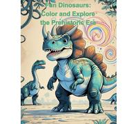 Fun Dinosaurs: Color and Explore the Prehistoric Era