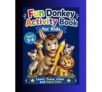 Fun Donkey Activity Book for Kids: Coloring, Tracing, Connect the Dots and Writing Practice for Ages 3-6