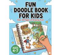 Fun Doodle Book For Kids: A Creative Draw-Your-Own Story Doodle & Drawing Activity Book for Kids Ages 4-7