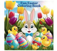 Fun Easter Coloring Book: Egg-citing Designs for a Hoppy Easter!