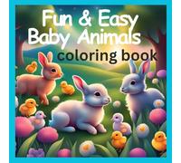 Fun & Easy Baby Animals: Easey coloring book for all ages